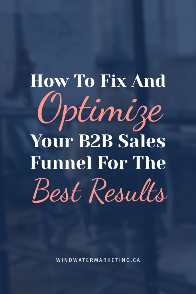 How To Fix and Optimize Your B2B Sales Funnel For The Best Results | Wind Water Marketing